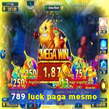 789 luck paga mesmo